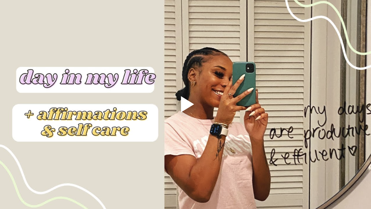 day in my life + affirmations & self care